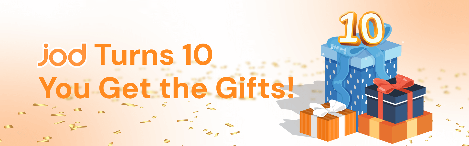 Jod Turns 10 — You Get the Gifts!